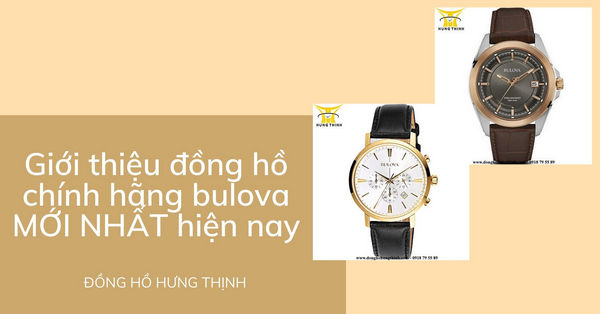 Giới thiệu đồng hồ chính hãng bulova MỚI NHẤT hiện nay